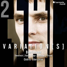 Cedric Tiberghien 베토벤: 변주곡 2집  - 스벨링크 / 바흐 / 케이지 / 펠드먼 / 크럼 (Beethoven: Variations Vol.2 - Sweelinck / Bach / Cage / Feldman / Crumb)