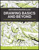 Drawing Basics and Beyond: Transform Observation Into Imagination