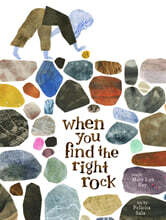 When You Find the Right Rock