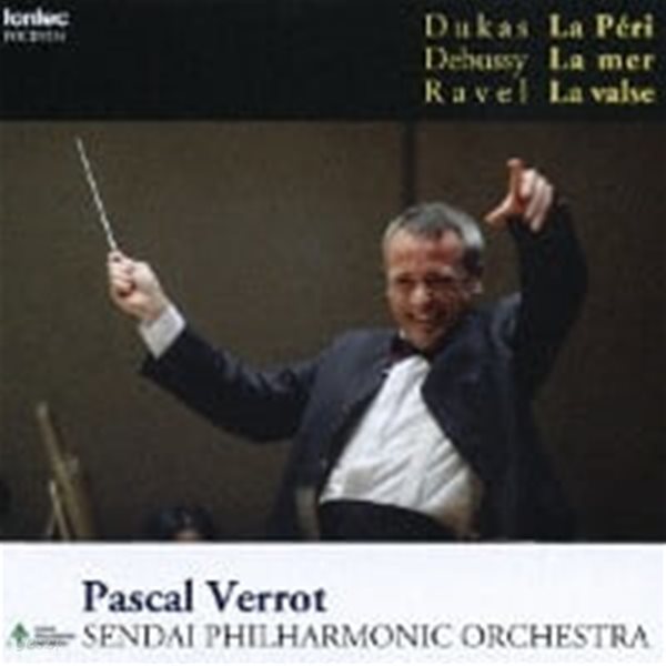 Pascal Verrot / Dukas : La Peri &amp; Debussy : La Mer &amp; Ravel : La Valse (일본수입/FOCD9296)