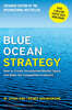 Blue Ocean Strategy, Expanded Edition: How to Create Uncontested Market Space and Make the Competition Irrelevant