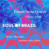 Delgani String Quartet / Clarice Assad 브라질의 영혼 - 조빙, 아사드, 빌라-로부스의 작품들 (Soul of Brazil - Jobim, Assad, Villa-Lobos)