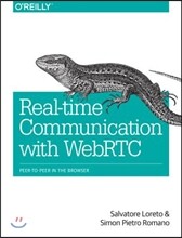 Real-Time Communication with WebRTC: Peer-To-Peer in the Browser