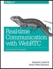 Real-Time Communication with WebRTC: Peer-To-Peer in the Browser