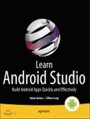 Learn Android Studio: Build Android Apps Quickly and Effectively