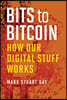 Bits to Bitcoin: How Our Digital Stuff Works