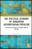 Political Economy of Hungarian Authoritarian Populism