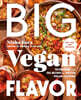 Big Vegan Flavor: Techniques and 150 Recipes to Master Vegan Cooking