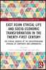 East Asian Ethical Life and Socio-Economic Transformation in the Twenty-First Century