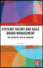 Systems Theory and Agile Brand Management