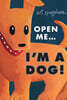 Open Me...I'm a Dog