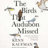 The Birds That Audubon Missed
