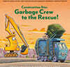 Construction Site: Garbage Crew to the Rescue!