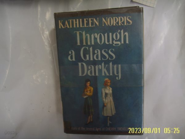 KATHLEEN NORRIS / Doubleday ... / Through a Glass Darkly -외국판. 사진. 꼭 상세란참조. 토지서점 헌책전문