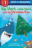Step Into Reading 1 : Big Shark, Little Shark, and the Christmas Tree