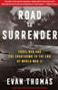 Road to Surrender: Three Men and the Countdown to the End of World War II