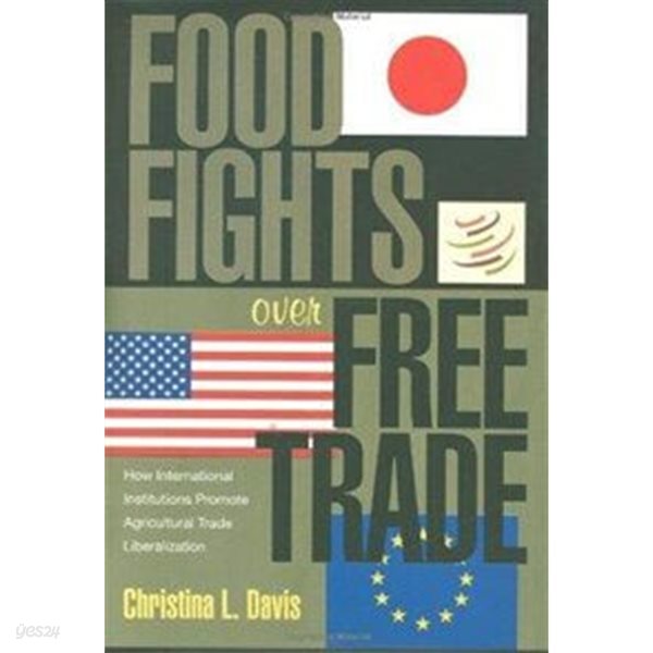 Food Fights over Free Trade