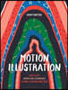 Motion Illustration: How to Use Animation Techniques to Make Illustrations Move