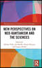 New Perspectives on Neo-Kantianism and the Sciences