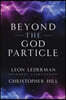 Beyond the God Particle