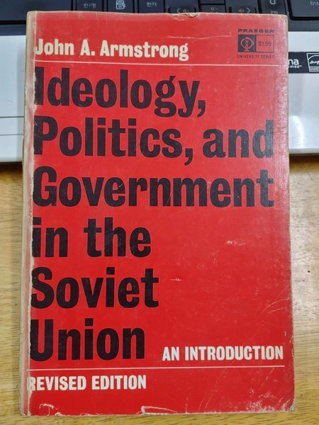 Ideology politics, and government in the soviet union : An Introduction Revised Edition