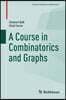 A Course in Combinatorics and Graphs