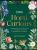 Horti Curious: A Gardener's Miscellany of Fascinating Facts & Remarkable Plants