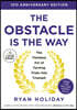 The Obstacle Is the Way Expanded 10th Anniversary Edition: The Timeless Art of Turning Trials Into Triumph