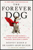 The Forever Dog: Surprising New Science to Help Your Canine Companion Live Younger, Healthier, and Longer