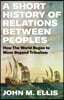 A Short History of Relations Between Peoples: How the World Began to Move Beyond Tribalism