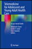 Telemedicine for Adolescent and Young Adult Health Care: A Case-Based Guide
