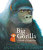 Big Gorilla: A Book of Opposites