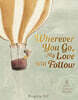 Wherever You Go, My Love Will Follow: 8 Stories of Love and Wisdom