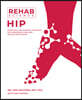 Rehab Science: Hip: Protocols and Exercise Programs for Overcoming Pain and Healing from Injury