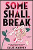 Some Shall Break