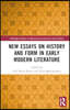New Essays on History and Form in Early Modern English Literature