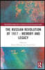 Russian Revolution of 1917 - Memory and Legacy
