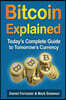 Bitcoin Explained: Today's Complete Guide to Tomorrow's Currency