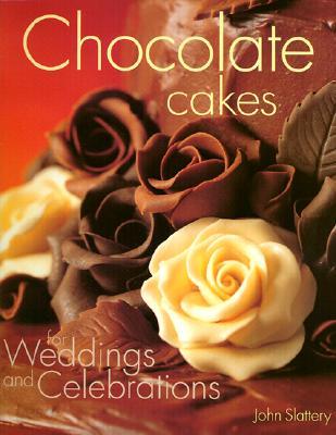 Chocolate Cakes for Weddings and Celebrations: Weddings and Celebrations