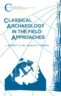 Classical Archaeology in the Field: Approaches
