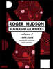 Roger Hudson Solo Guitar Works Volume 2, 1999-2006: Standard Notation Only Version