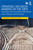 Strategic Decision Making in the Arts