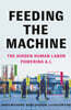 Feeding the Machine: The Hidden Human Labor Powering A.I.