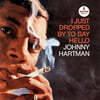 Johnny Hartman (조니 하트만) - I Just Dropped By To Say Hello