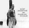 Charles Mingus (찰스 밍거스) - East Coasting By Charles Mingus [LP]