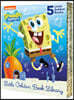 Spongebob Squarepants Little Golden Book Library (Spongebob Squarepants): Mr. Fancypants!; Sponge in Space!, Top of the Class!; Where the Pirates Arrg