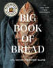 The King Arthur Baking Company Big Book of Bread: 125+ Recipes for Every Baker (a Cookbook)