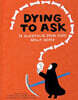 Dying to Ask: 38 Questions from Kids about Death