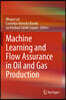 Machine Learning and Flow Assurance in Oil and Gas Production