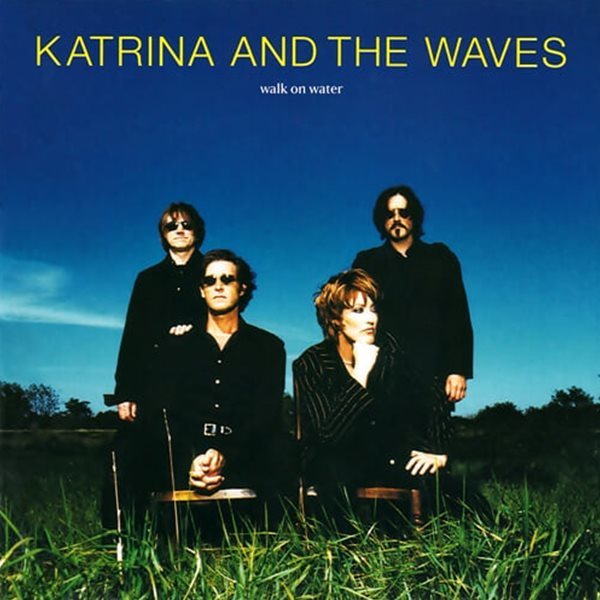 Katrina And The Waves - Walk On Water